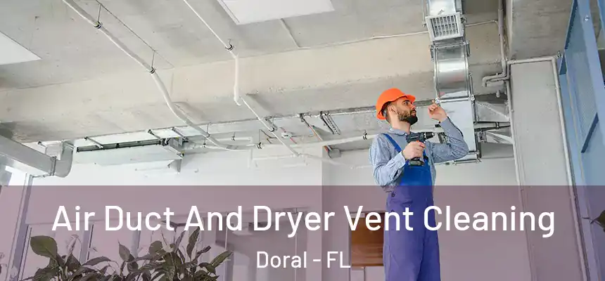 Air Duct And Dryer Vent Cleaning Doral - FL