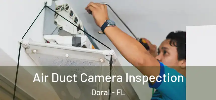 Air Duct Camera Inspection Doral - FL