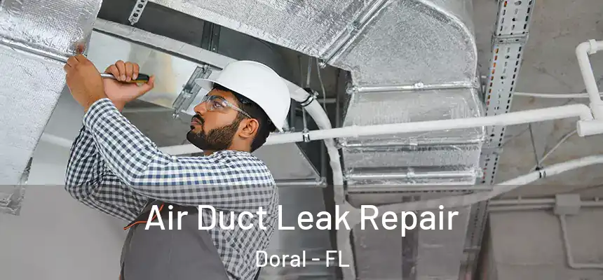 Air Duct Leak Repair Doral - FL