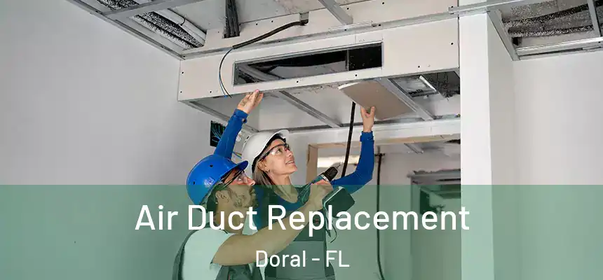 Air Duct Replacement Doral - FL