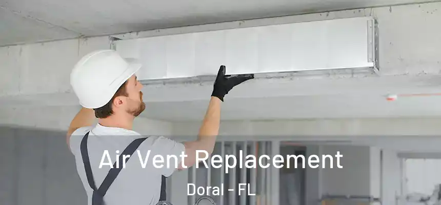 Air Vent Replacement Doral - FL