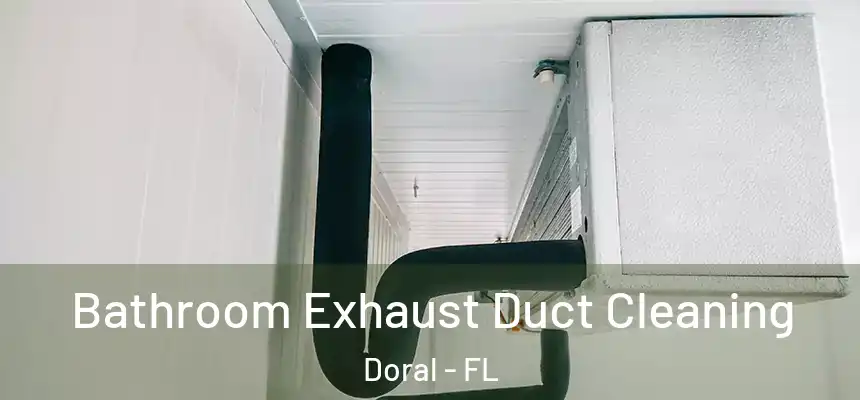 Bathroom Exhaust Duct Cleaning Doral - FL