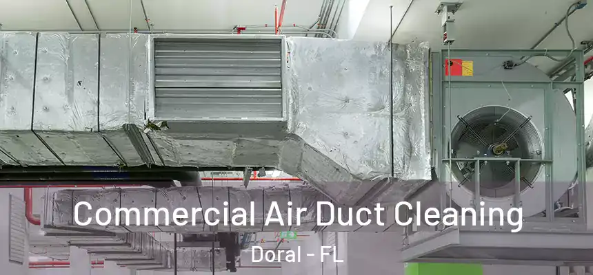 Commercial Air Duct Cleaning Doral - FL