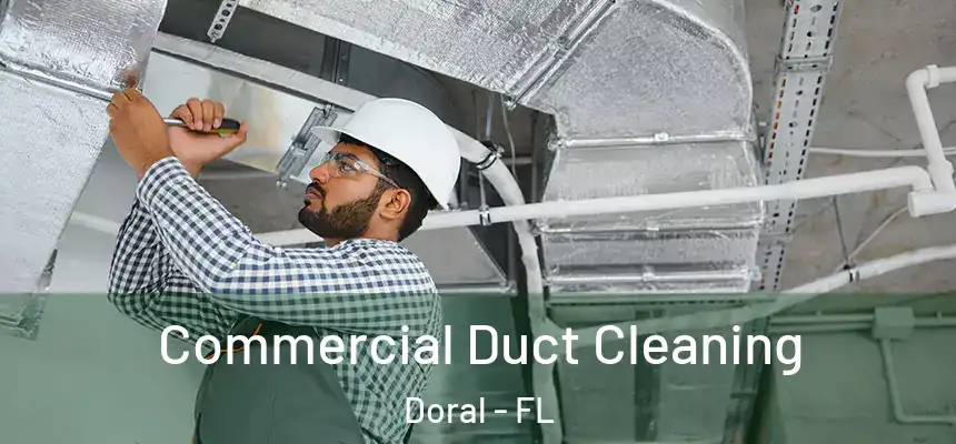 Commercial Duct Cleaning Doral - FL