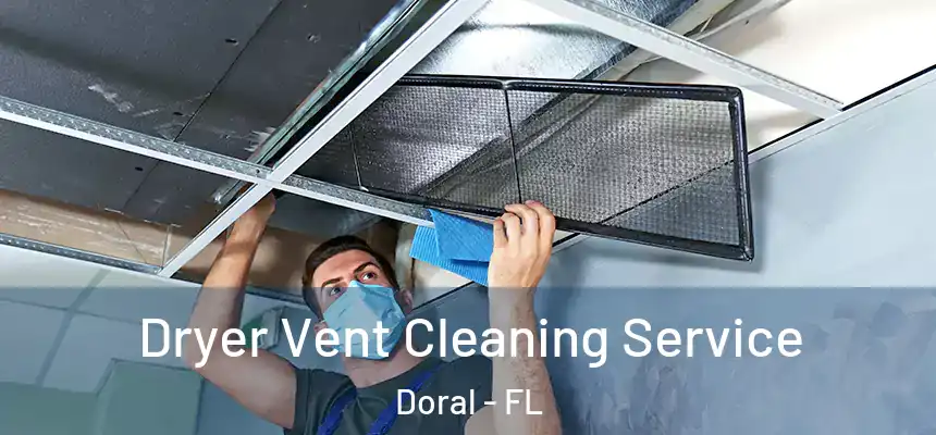 Dryer Vent Cleaning Service Doral - FL