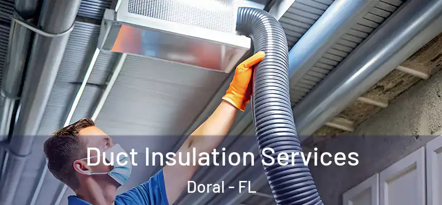 Duct Insulation Services Doral - FL