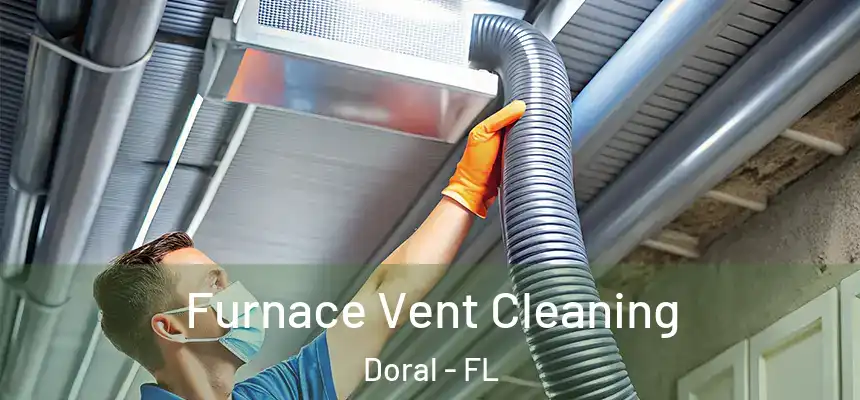 Furnace Vent Cleaning Doral - FL