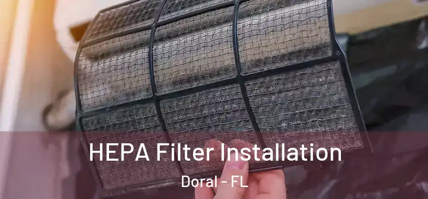 HEPA Filter Installation Doral - FL