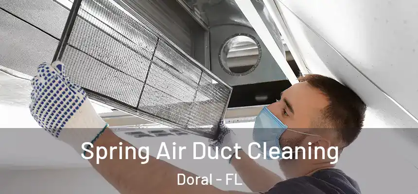 Spring Air Duct Cleaning Doral - FL